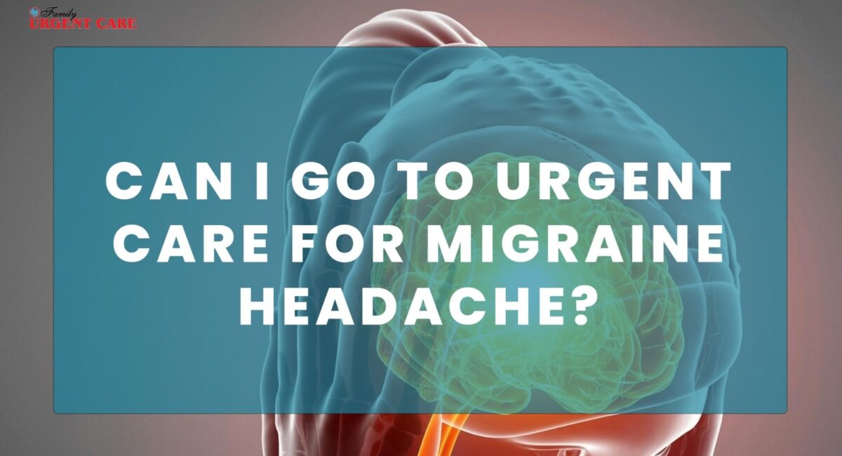 can i go to urgent care for migraine-min