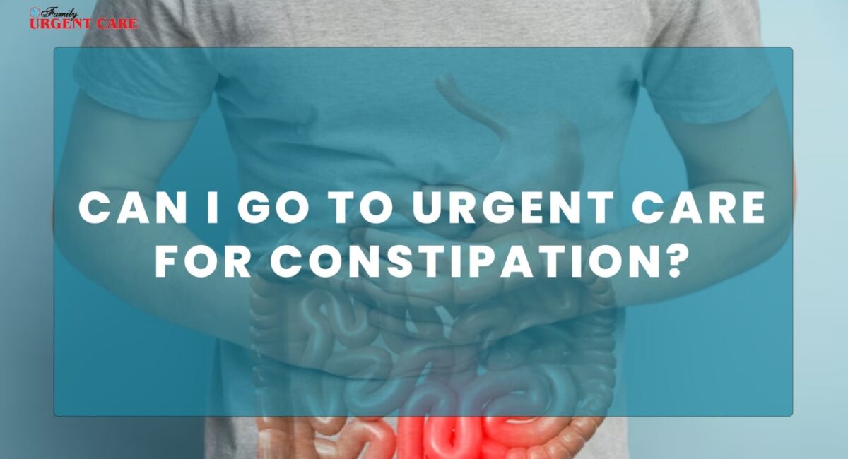 can i go to urgent care for constipation