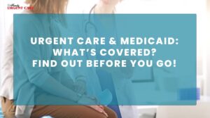 does-urgent-care-accept-medicaid-insurance