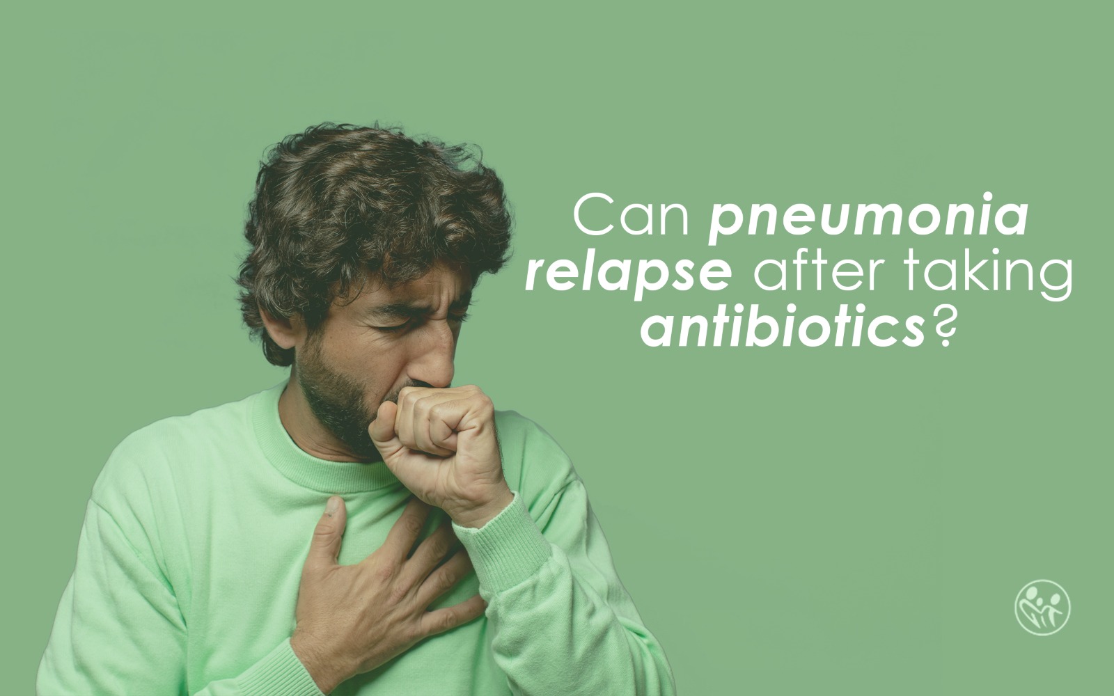 Can Pneumonia Relapse After Taking Antibiotics