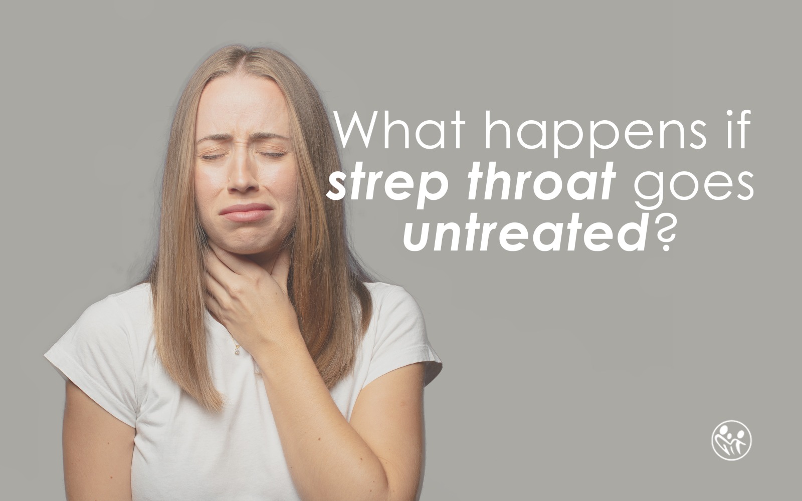 What Happens If Strep Throat Goes Untreated