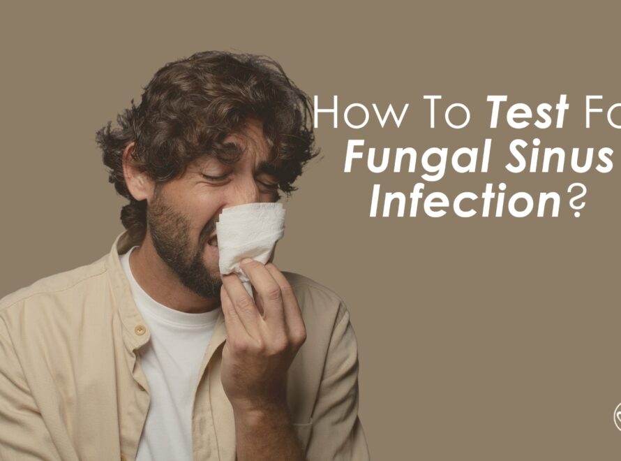 How To Test For Fungal Sinus Infection