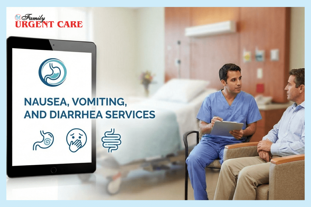 Get Urgent Relief From Nausea, Vomiting, and Diarrhea At Family Urgent Care
