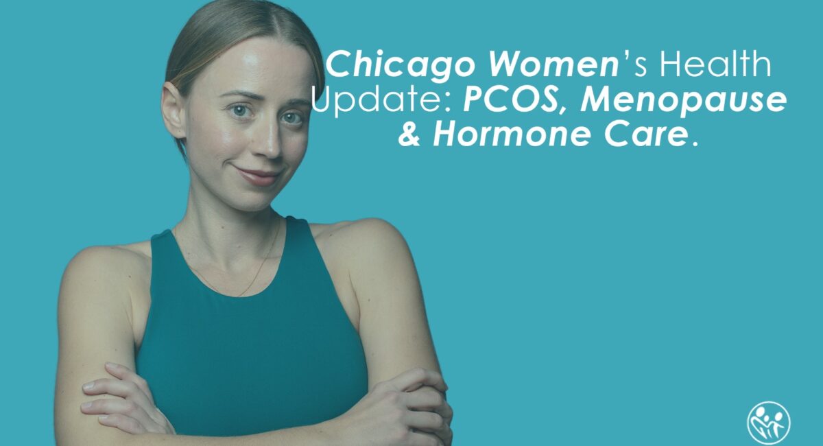 Chicago Women’s Health Update PCOS, Menopause & Hormone Care
