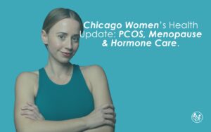Chicago Women’s Health Update PCOS, Menopause & Hormone Care