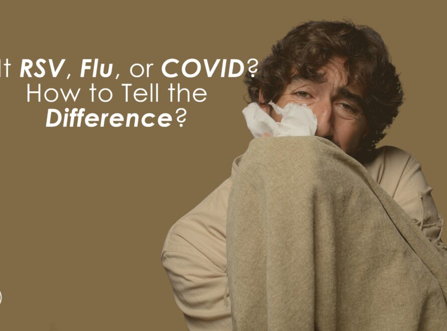 Is It RSV, Flu, or COVID How to Tell the Difference