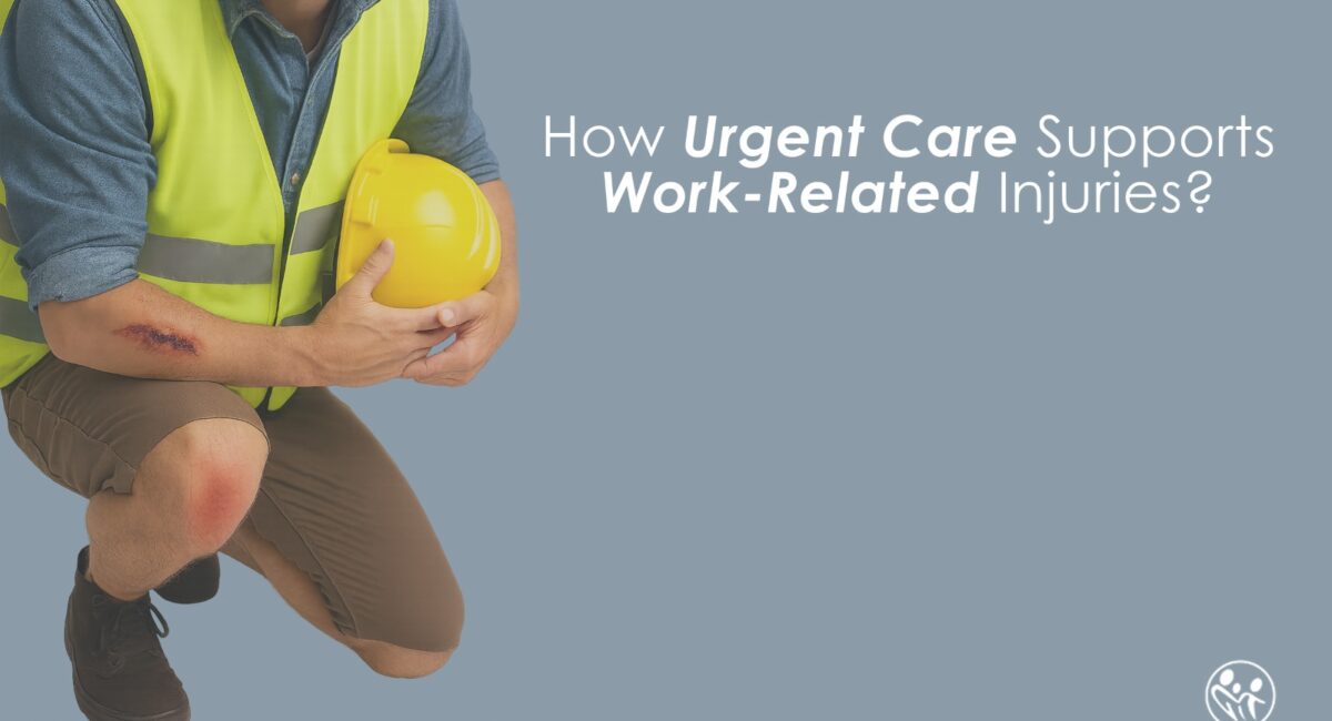 How Urgent Care Supports Work-Related Injuries