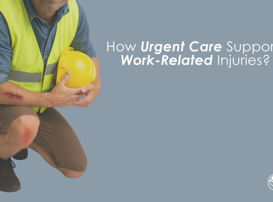 How Urgent Care Supports Work-Related Injuries