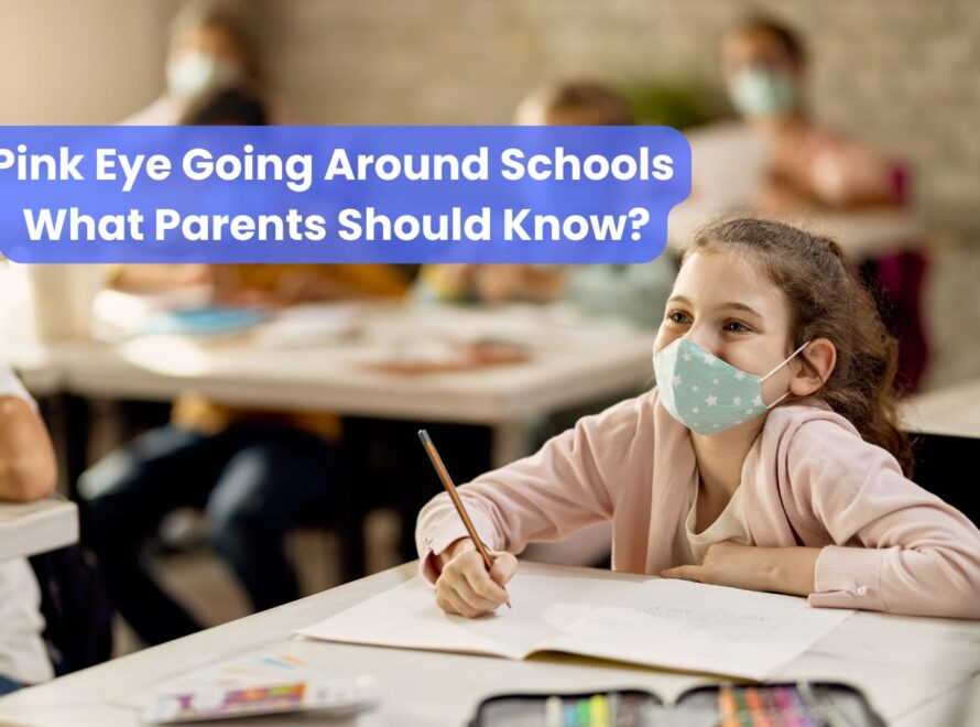 Pink Eye Going Around Schools. What Parents Should Know