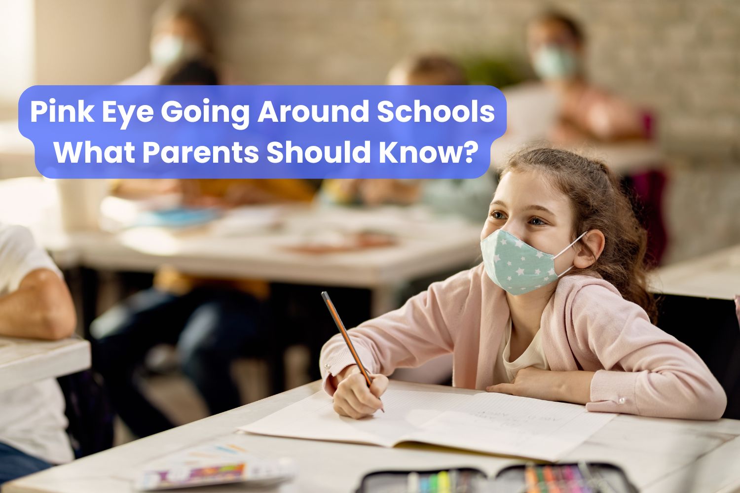 Pink Eye Going Around Schools. What Parents Should Know