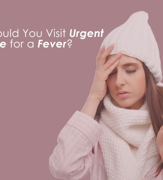 Urgent Care for a Fever