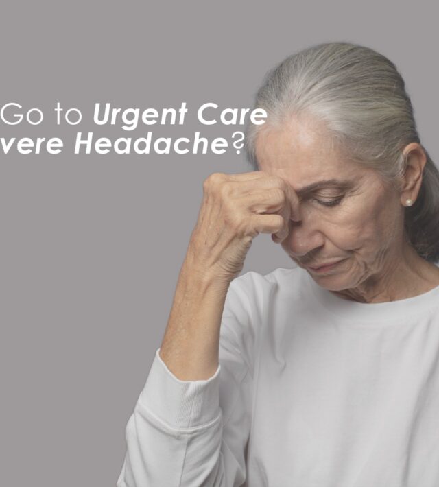 When to Go to Urgent Care for a Severe Headache