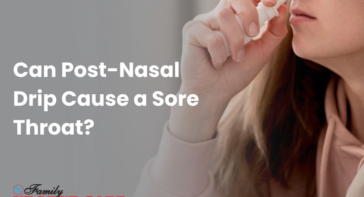 Can Post Nasal Drip Cause Sore Throat