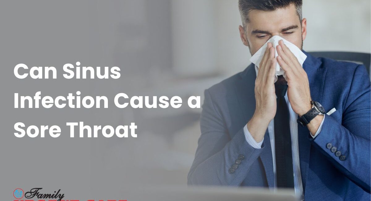 Can Sinus Infection Cause a Sore Throat