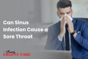 Can Sinus Infection Cause a Sore Throat