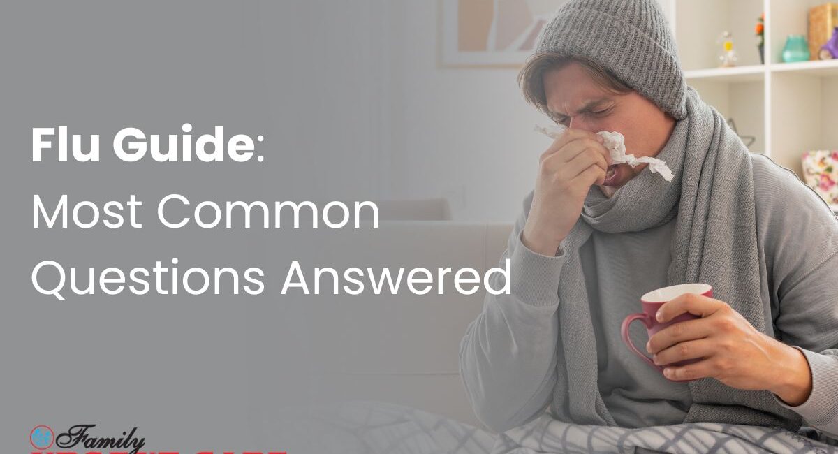 Flu Guide Most Common Questions Answered