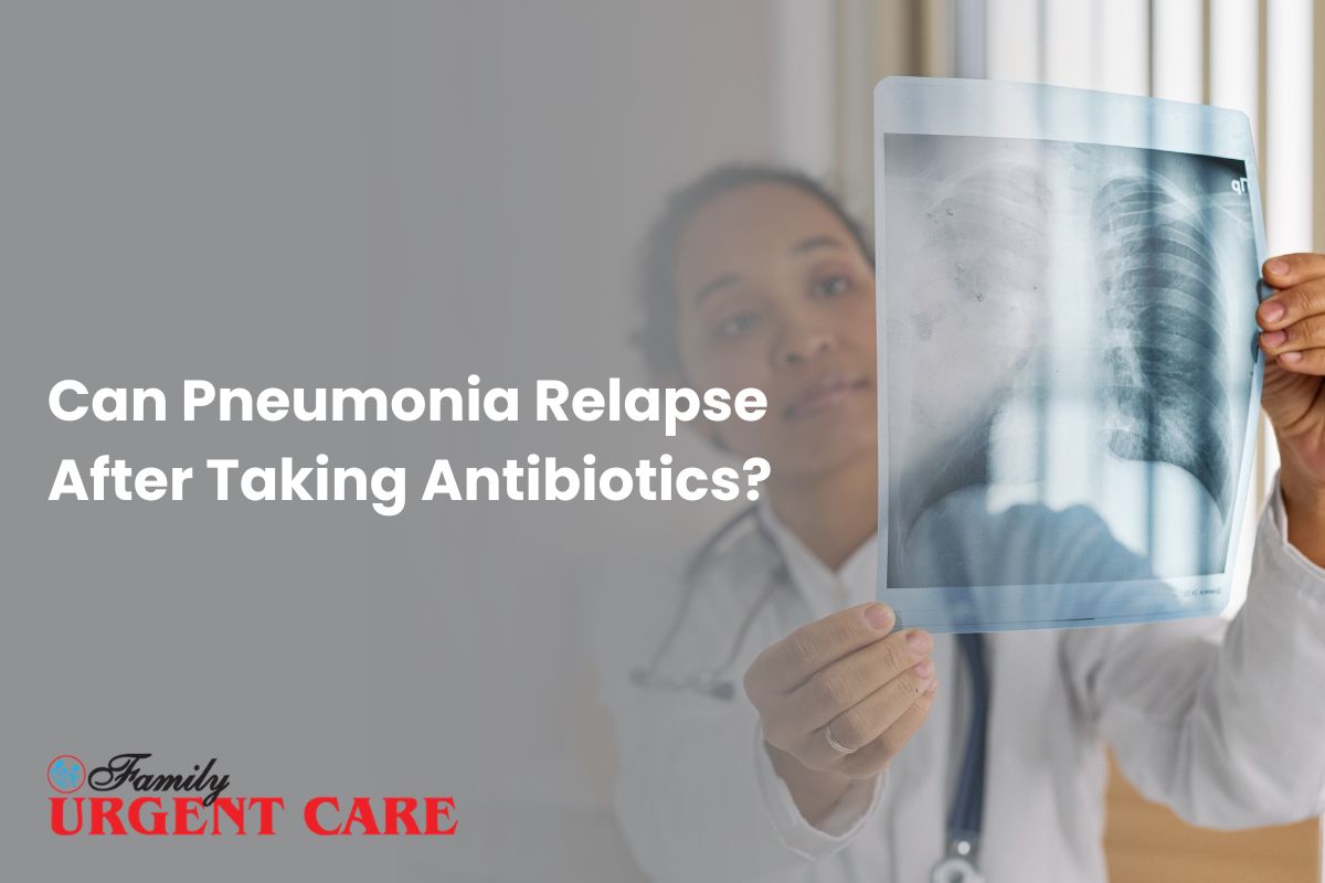 Can Pneumonia Relapse After Taking Antibiotics