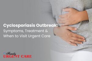 Cyclosporiasis Outbreak and when to visit urgent care